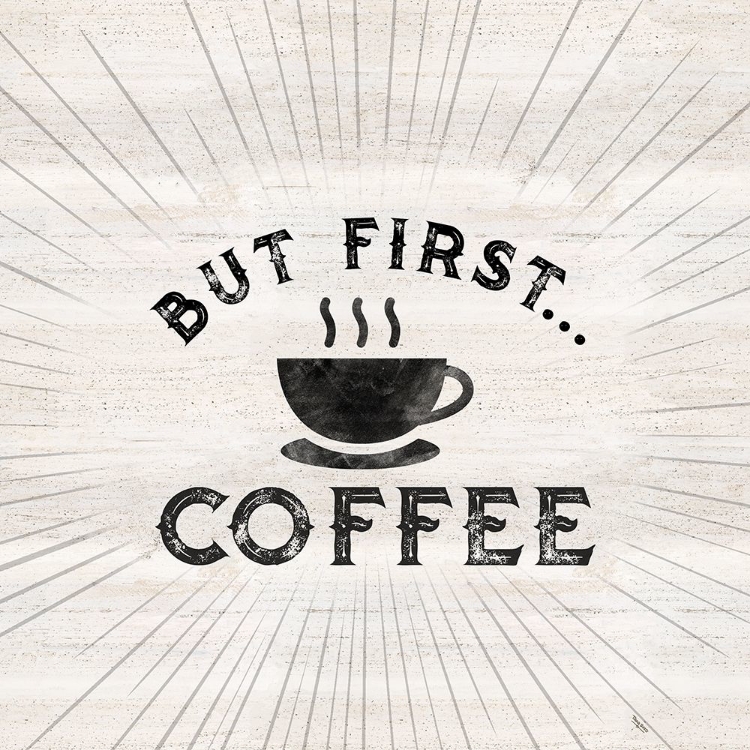 Picture of COFFEE HUMOR I-BUT FIRST