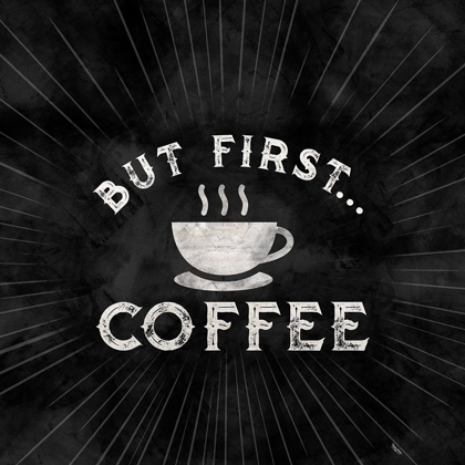 Picture of COFFEE HUMOR BLACK I-BUT FIRST
