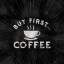 Picture of COFFEE HUMOR BLACK I-BUT FIRST