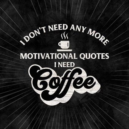 Picture of COFFEE HUMOR BLACK VII-MOTIVATION