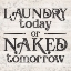 Picture of LAUNDRY ROOM HUMOR V-NAKED TOMORROW