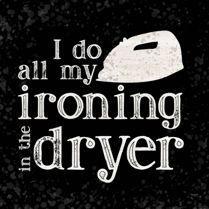 Picture of LAUNDRY ROOM HUMOR BLACK III-IRONING