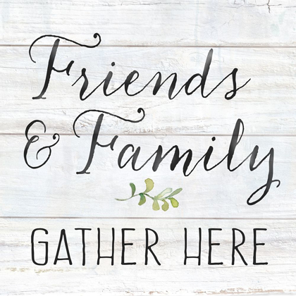 Picture of FARMHOUSE SIGN III-FRIENDS AND FAMILY