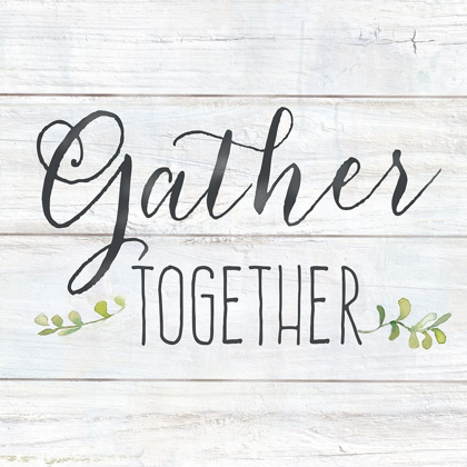 Picture of FARMHOUSE SIGN IV-GATHER