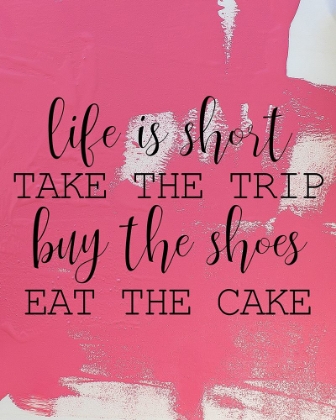 Picture of LIFE IS SHORT