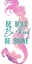 Picture of BE BOLD 1