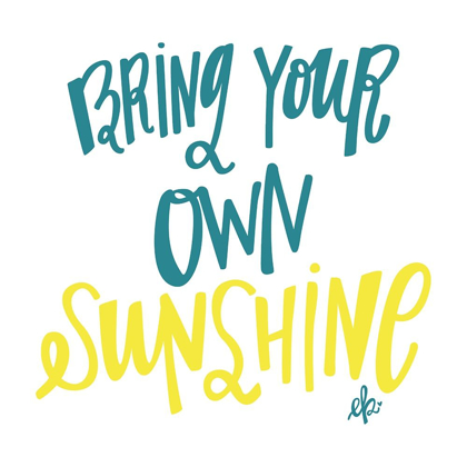 Picture of BRING YOUR OWN SUNSHINE