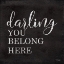 Picture of DARLING YOU BELONG HERE