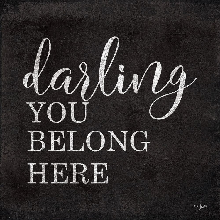 Picture of DARLING YOU BELONG HERE