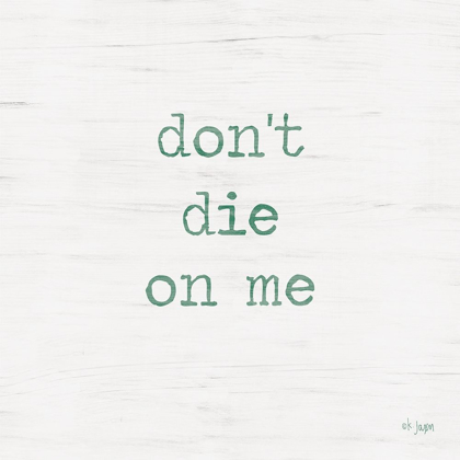 Picture of DON'T DIE ON ME - PLANT ART 