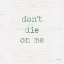 Picture of DON'T DIE ON ME - PLANT ART 