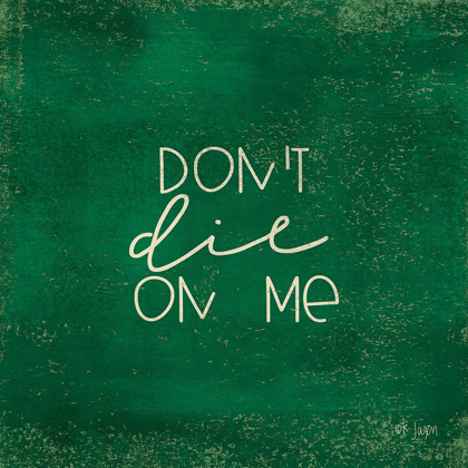 Picture of DON'T DIE ON ME - PLANT ART 