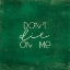 Picture of DON'T DIE ON ME - PLANT ART 