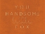 Picture of YOU HANDSOME LITTLE FOX
