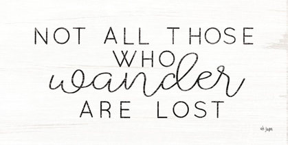 Picture of NOT ALL WHO WANDER ARE LOST