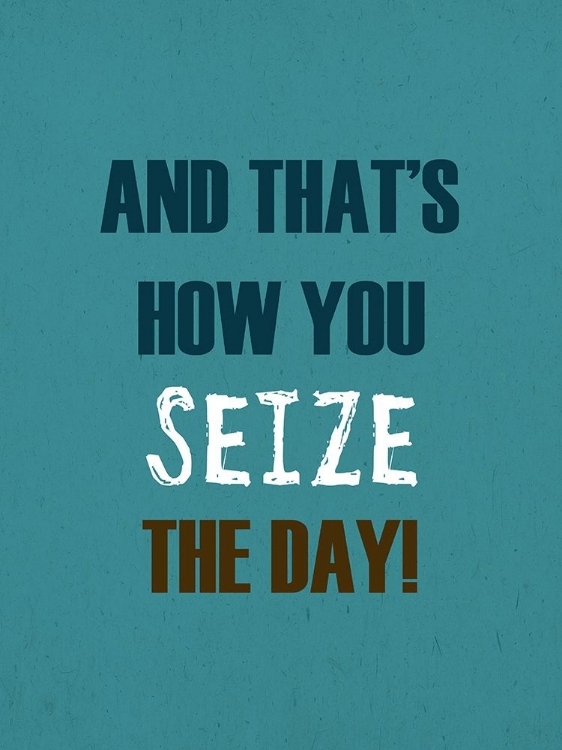 Picture of SEIZE THE DAY