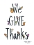Picture of WE GIVE THANKS