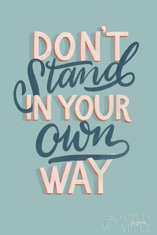 Picture of DONT STAND IN YOUR OWN WAY