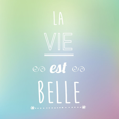 Picture of LA VIE EST BELLE