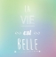 Picture of LA VIE EST BELLE