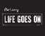 Picture of LIFE GOES ON