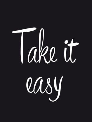 Picture of TAKE IT EASY