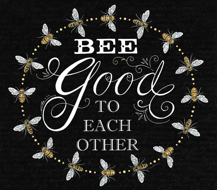 Picture of BEE GOOD TO EACH OTHERS