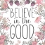 Picture of BELIEVE IN THE GOOD