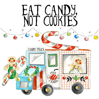 Picture of EAT CANDY NOT COOKIES