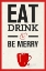 Picture of EAT, DRINK AND BE MERRY