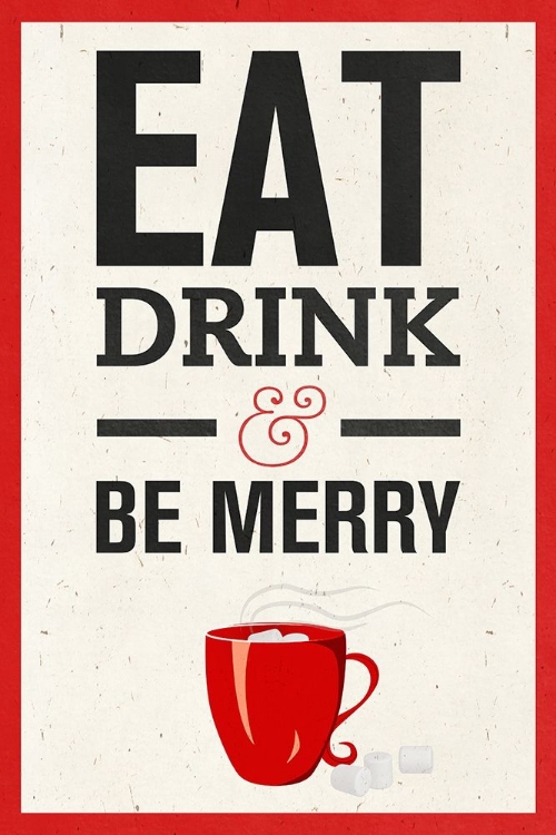 Picture of EAT, DRINK AND BE MERRY