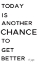 Picture of CHANCE TO GET BETTER    