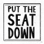 Picture of PUT THE SEAT DOWN