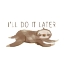 Picture of DO IT LATER