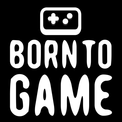 Picture of BORN TO GAME