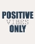 Picture of POSITIVE VIBES ONLY