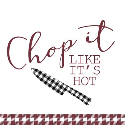 Picture of CHOP IT LIKE ITS HOT