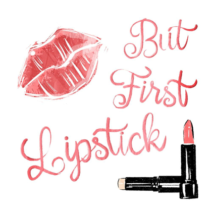 Picture of BUT FIRST LIPSTICK