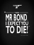Picture of JAMES BOND - EXPECT YOU TO DIE