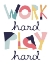 Picture of WORK HARD PLAY HARD MUTED