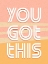 Picture of YOU GOT THIS