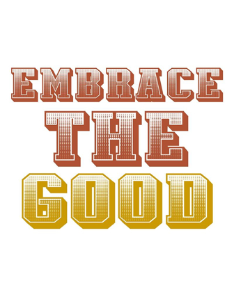 Picture of EMBRACE THE GOOD