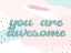 Picture of YOU ARE AWESOME