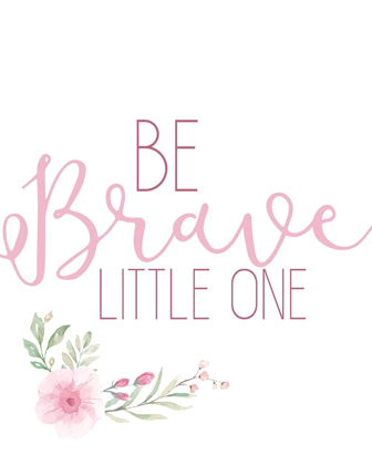 Picture of BE BRAVE LITTLE ONE