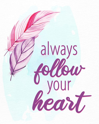 Picture of ALWAYS FOLLOW YOUR HEART 1