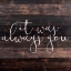 Picture of IT WAS ALWAYS YOU