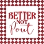Picture of BETTER NOT POUT