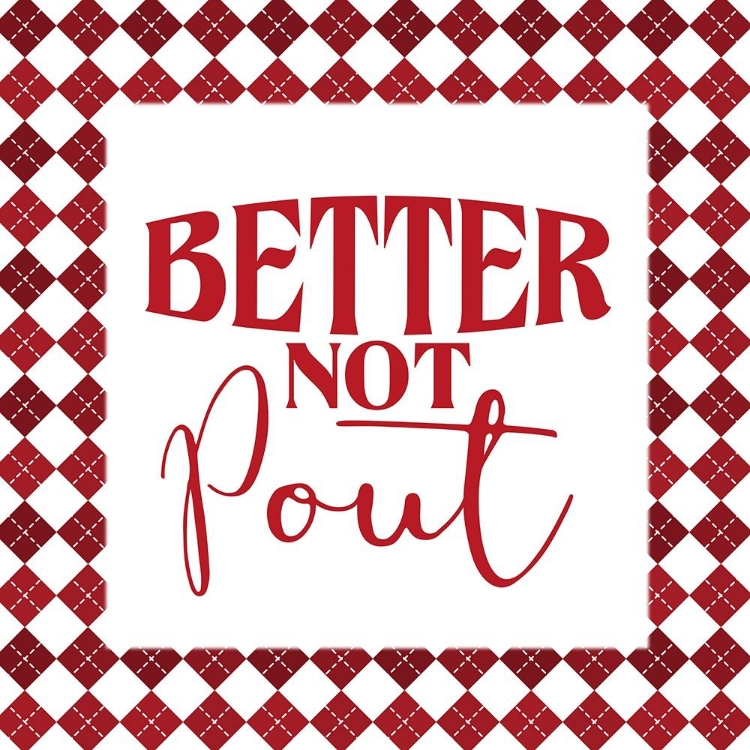 Picture of BETTER NOT POUT