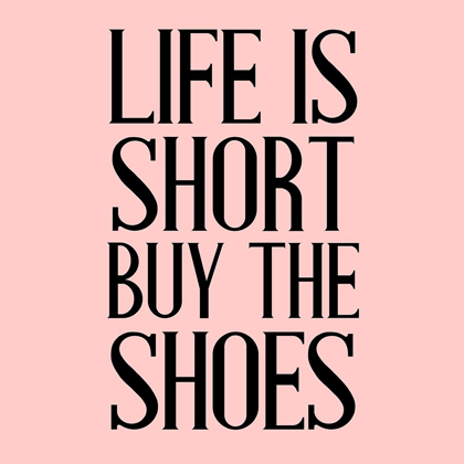 Picture of LIFE IS SHORT