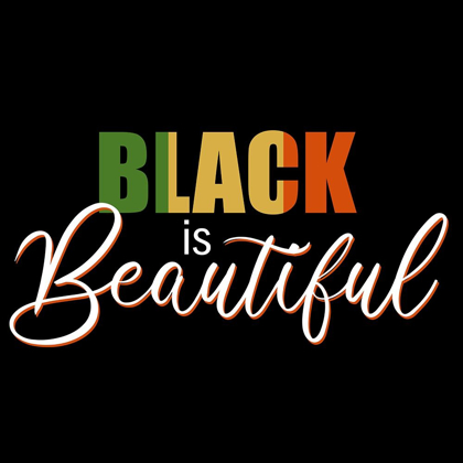 Picture of BLACK IS BEAUTIFUL